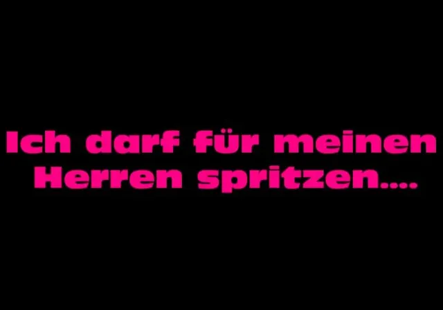 Ich darf es mir selber machen und spritze dabei ab…