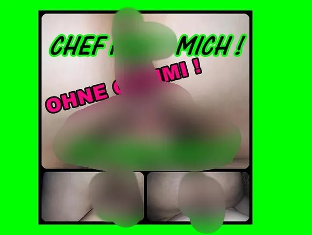 CHEF FICKT MICH !OHNE GUMMI ! AO reingerotzt !