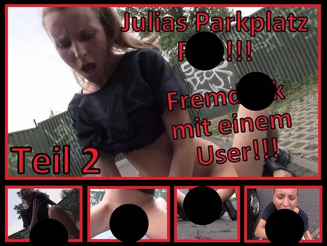 Julias Parkplatz Fick – Fremdgefickt von einem User Teil 2