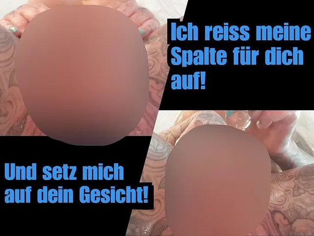Ich setz mich in dein Gesicht!