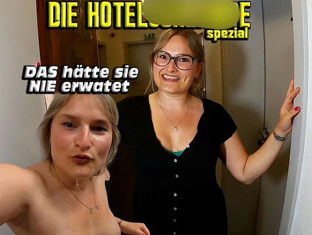 Die Hotelschlampe spezial. DAS hätte sie NIE erwartet