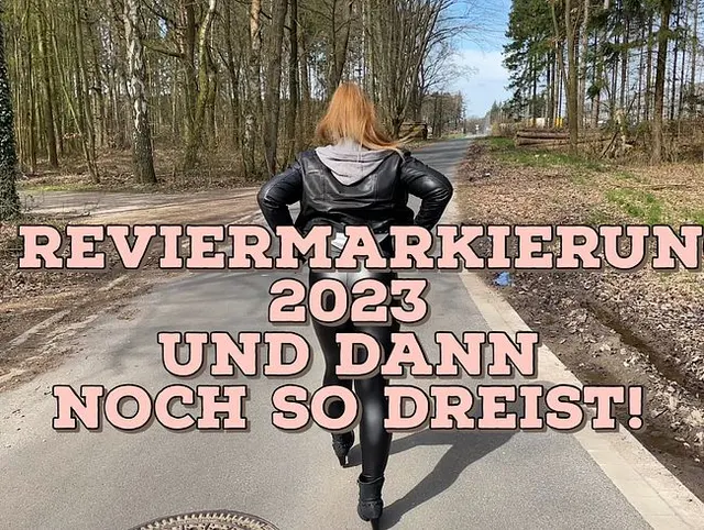 1. Reviermarkierung 2023 und dann noch so dreist!