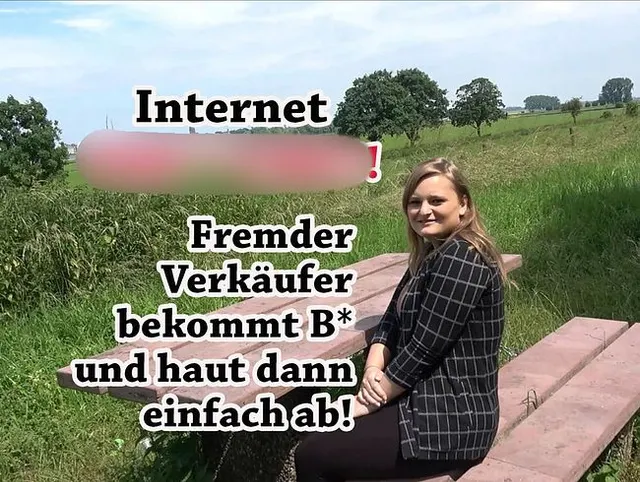 Internet VERARSCHE!!! Fremder Verkäufer bekommt BJ und haut dann einfach ab!