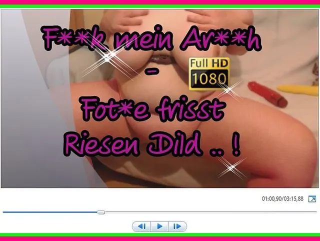 Fick mein Arsch  - Fotze frisst  Riesen Dildo
