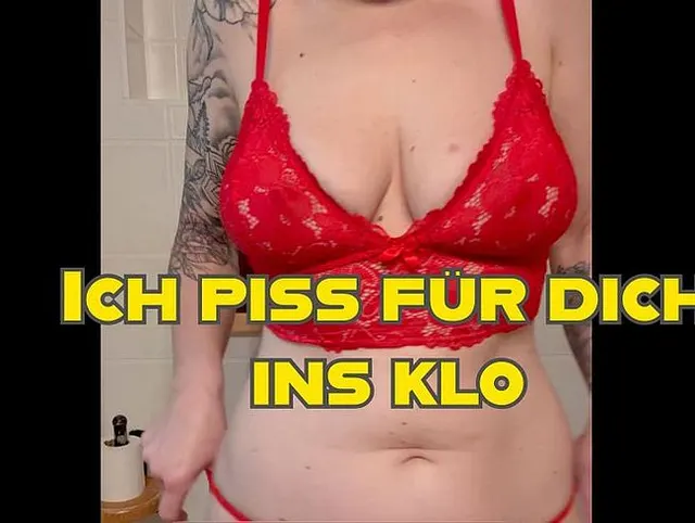 Ich piss für dich ins Klo... ungefiltert