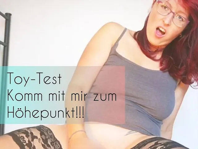 Toy-Test... Komm mit mir zum Höhepunkt!!!