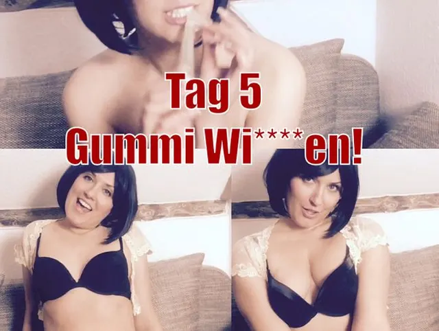 Tag 5 - Gummi Wichsen