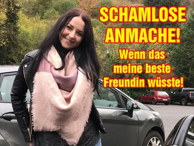 SCHAMLOSE ANMACHE! Wenn DAS meine beste Freundin wüsste!!