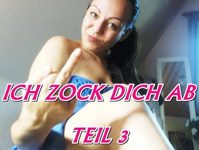 Zahlsau ich zock dich ab - Teil 3 *Fetisch - Financial Domination*