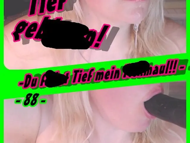 Tief geblasen!! -Du fickst Tief mein Fickmaul!! -