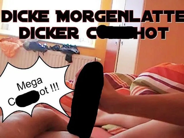 dicke Morgenlatte - dicker Cumshot