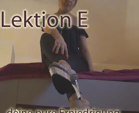 Lektion E = Erniedrigung!!