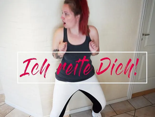Ich reite Dich