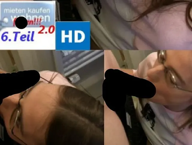 Mieten, kaufen, wohnen, ficken!!! 2.0  6.Teil