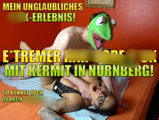 Mein Unglaubliches Fick Erlebnis! Extremer Hardcore Fick mit Kermit in Nürnberg!