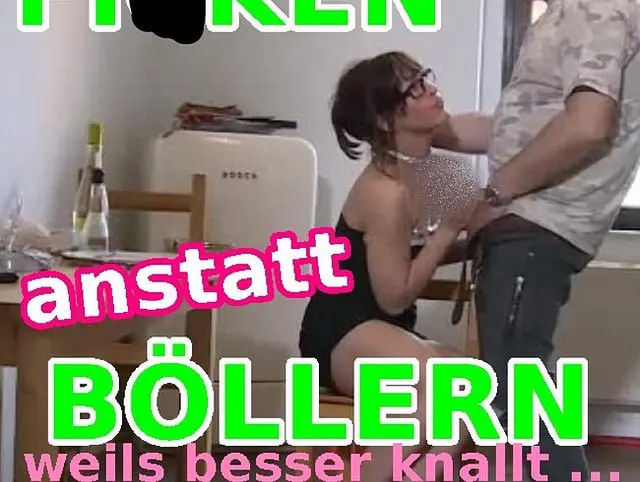 FICKEN anstatt BÖLLERN