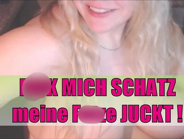 Fick Mich Schatz meine Fotze Juckt!