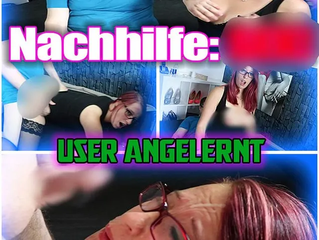 Nachhilfe: Sex - User angelernt!