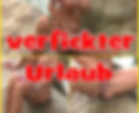 Verfickter Urlaub
