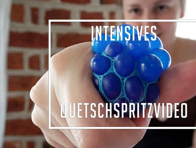 Intensives QuetschSpritzVideo