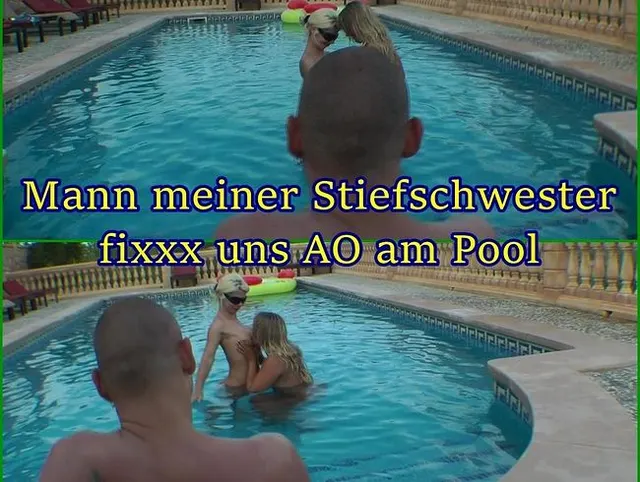 Mann meiner Stiefschwester fickt uns AO am Pool