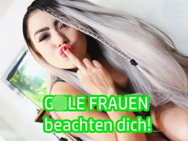 GEILE FRAUEN beachten dich!