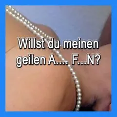 Willst du meinen geilen Arsch FICKEN?
