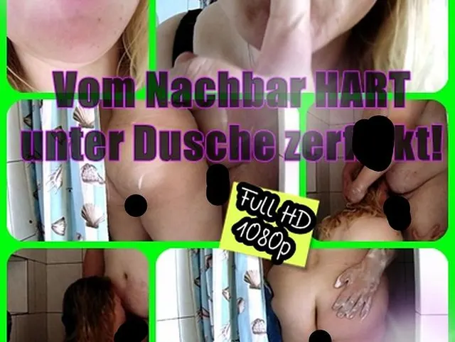 Vom Nachbar HART  unter Dusche zerfickt!