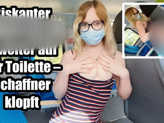 Riskanter Blowjob im Zug & weiter auf der Toilette – Schaffner klopft