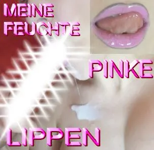 MEINE FEUCHTE PINKE LIPPEN - MEGA BLOWJOB