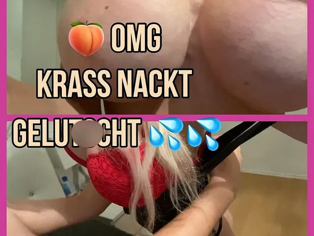 OMG NACKT GELUTSCHT!!!