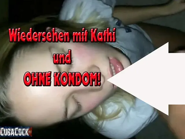 Wiedersehen mit Kathi und ohne Kondom!