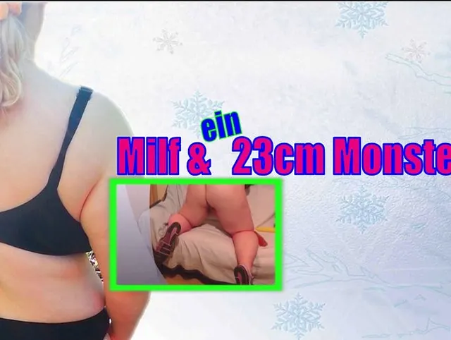 Milf & ein 23cm Monster.. OB DER PASST?
